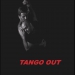 Tango OUT
