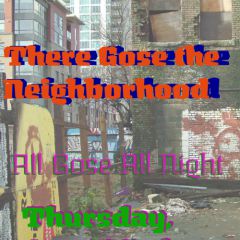 There Gose the Neighborhood!!
