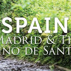 Spain: Madrid & The Camino De Santiago