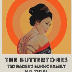 The Buttertones w/ No Tides, Ted Rader & The Magic Family